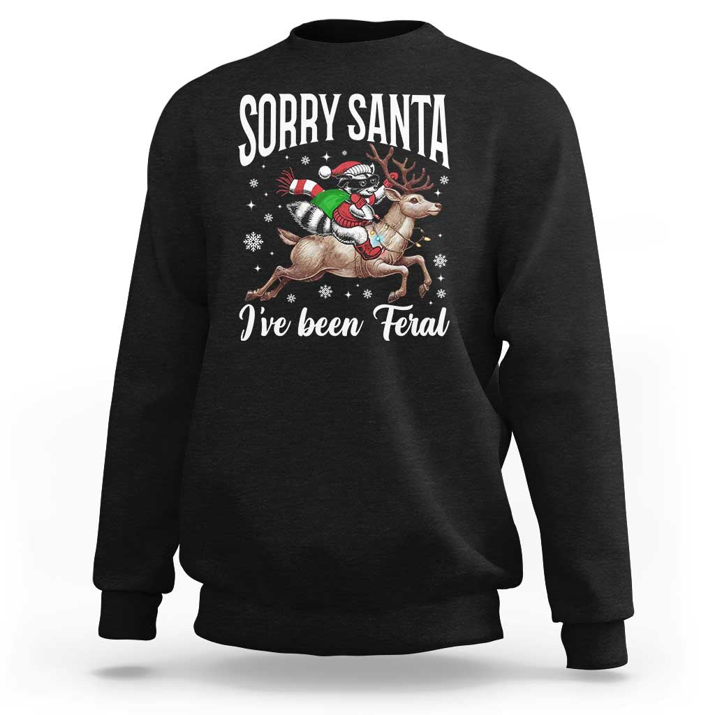 Christmas Raccoon Sweatshirt Sorry Santa I've Been Feral Funny Weird Xmas Gifts - Wonder Print Shop