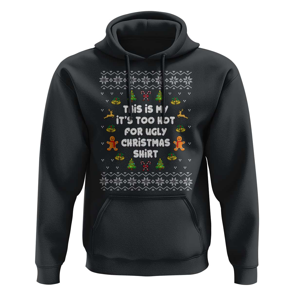 Funny Christmas Hoodie This Is My It's Too Hot For Ugly Christmas Sweaters Family