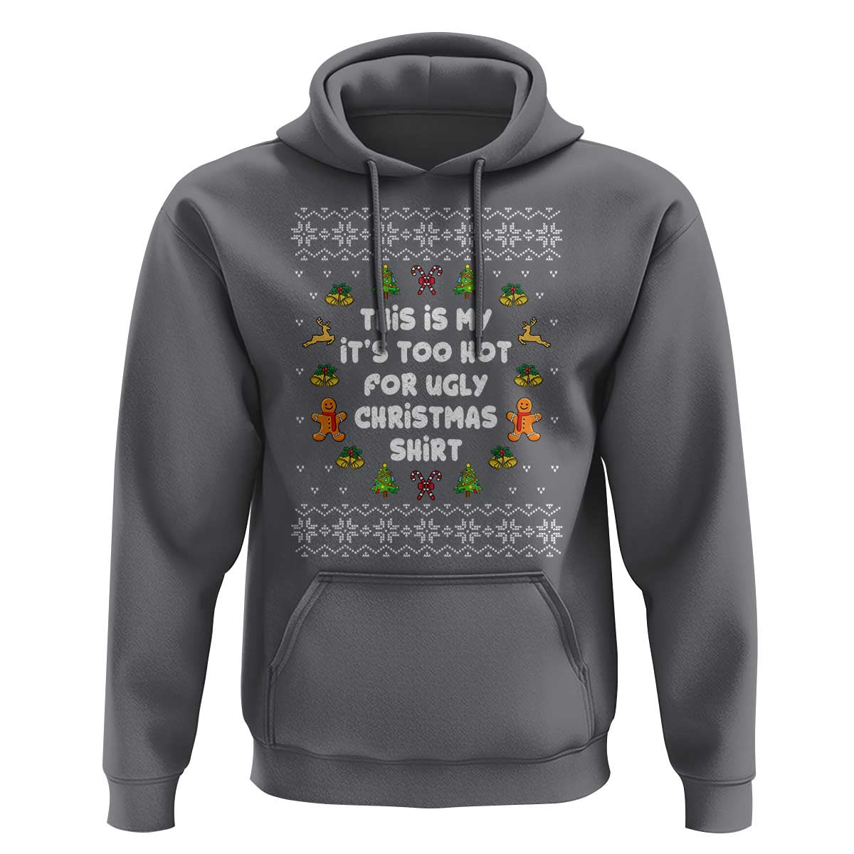 Funny Christmas Hoodie This Is My It's Too Hot For Ugly Christmas Sweaters Family