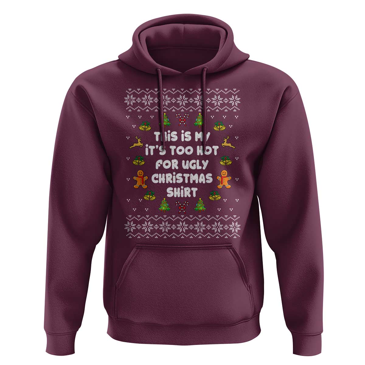 Funny Christmas Hoodie This Is My It's Too Hot For Ugly Christmas Sweaters Family