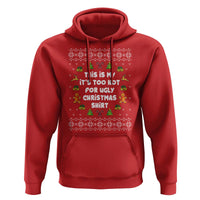 Funny Christmas Hoodie This Is My It's Too Hot For Ugly Christmas Sweaters Family