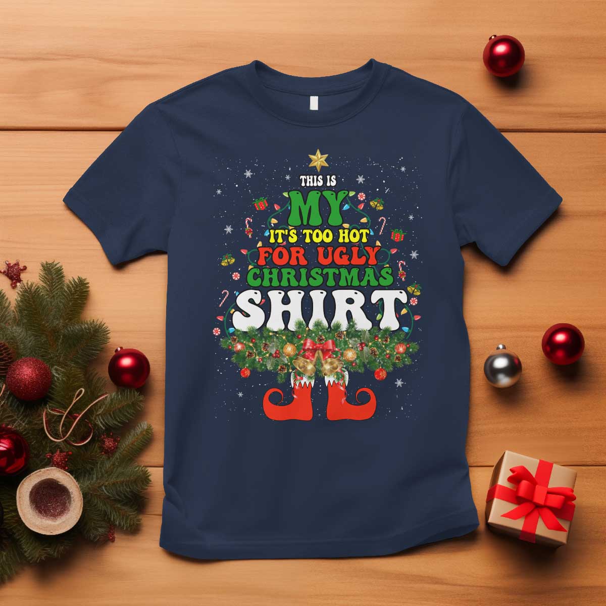 Too Hot Ugly Christmas Sweaters T Shirt Funny Xmas Elf - Wonder Print Shop
