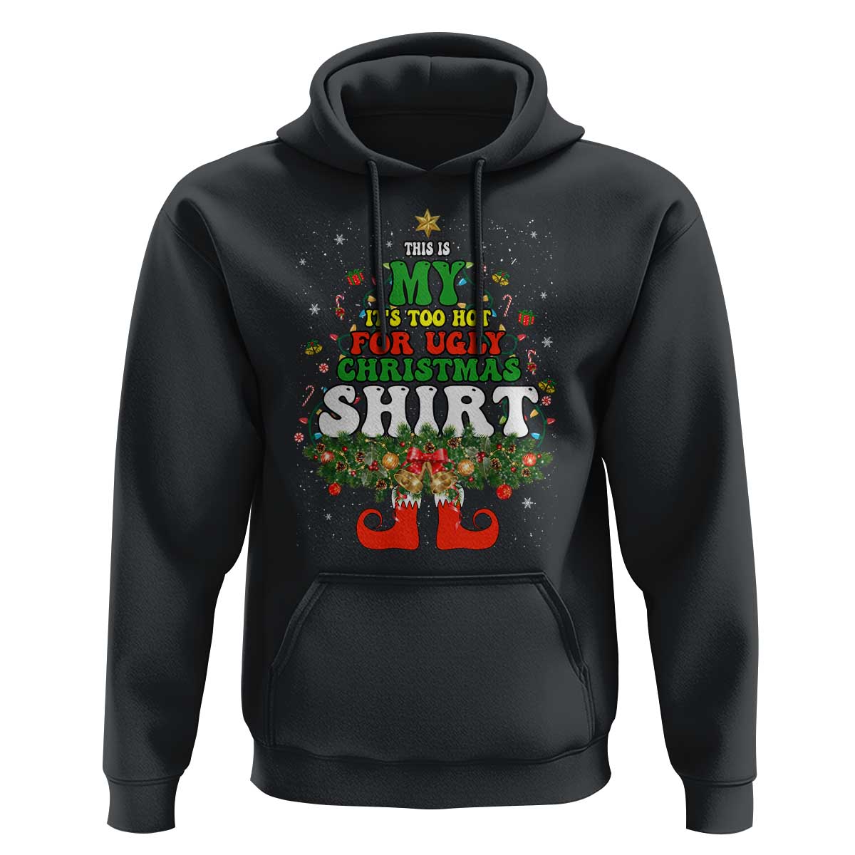 Too Hot Ugly Christmas Sweaters Hoodie Funny Xmas Elf