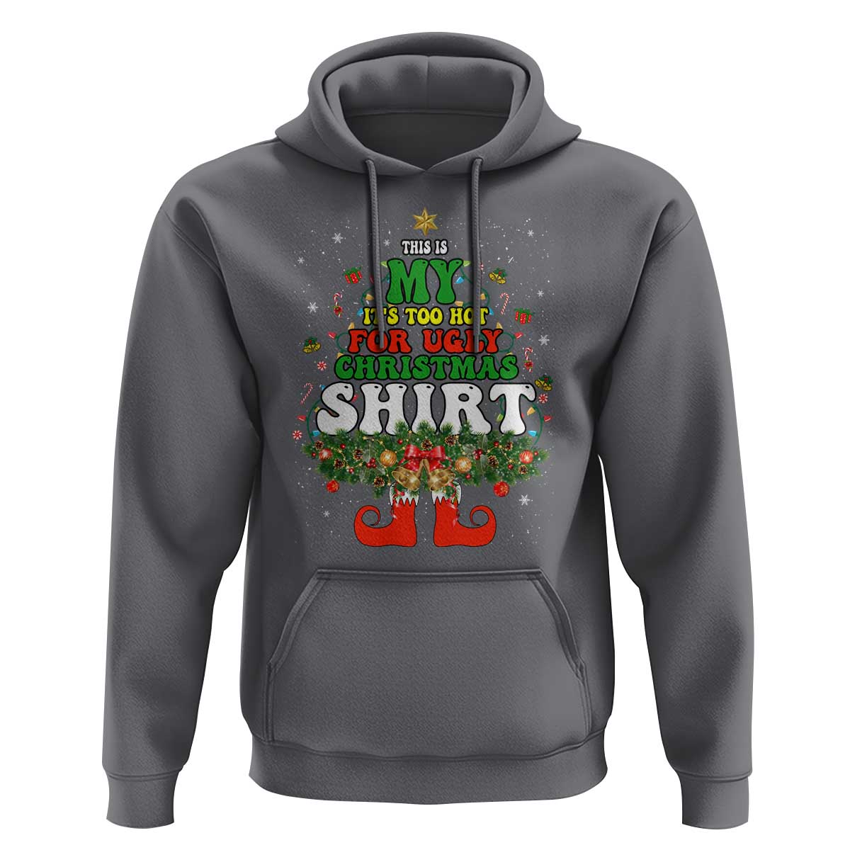 Too Hot Ugly Christmas Sweaters Hoodie Funny Xmas Elf