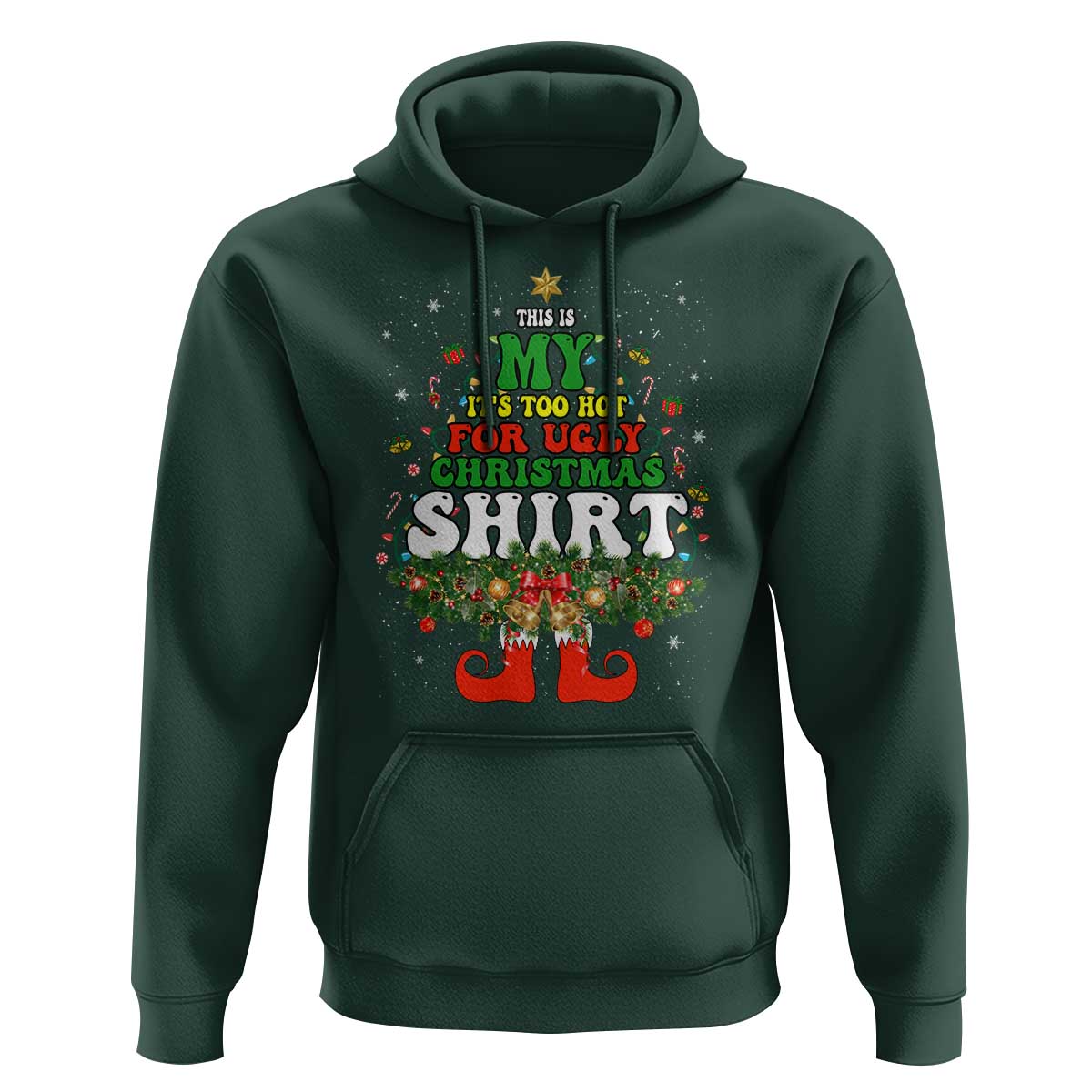Too Hot Ugly Christmas Sweaters Hoodie Funny Xmas Elf