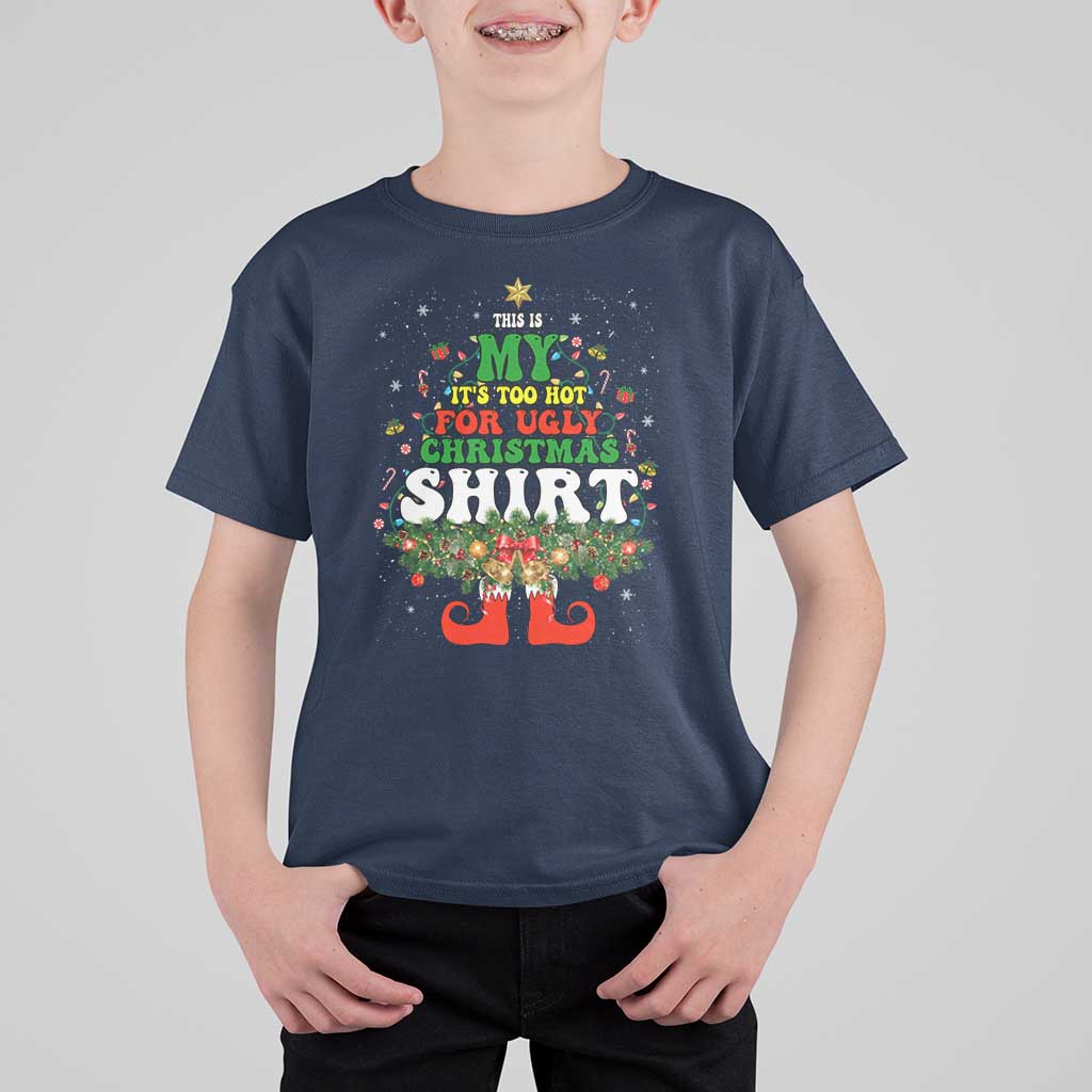 Too Hot Ugly Christmas Sweaters T Shirt For Kid Funny Xmas Elf - Wonder Print Shop