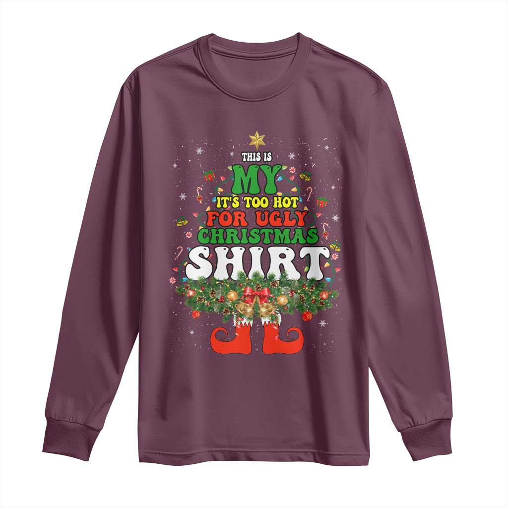 Too Hot Ugly Christmas Sweaters Long Sleeve Shirt Funny Xmas Elf