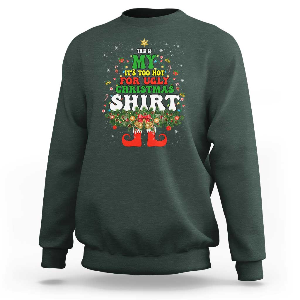 Too Hot Ugly Christmas Sweaters Sweatshirt Funny Xmas Elf - Wonder Print Shop