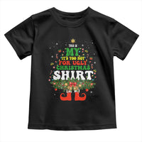Too Hot Ugly Christmas Sweaters Toddler T Shirt Funny Xmas Elf