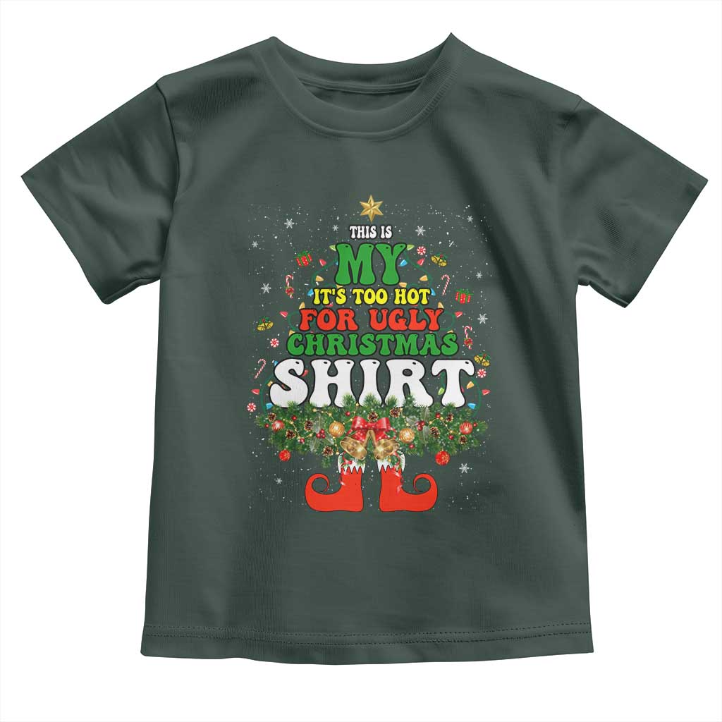 Too Hot Ugly Christmas Sweaters Toddler T Shirt Funny Xmas Elf