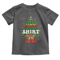 Too Hot Ugly Christmas Sweaters Toddler T Shirt Funny Xmas Elf