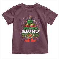 Too Hot Ugly Christmas Sweaters Toddler T Shirt Funny Xmas Elf