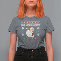 Christmas Santa Claus T Shirt For Women Big Nick Energy Santa Ugly Xmas - Wonder Print Shop