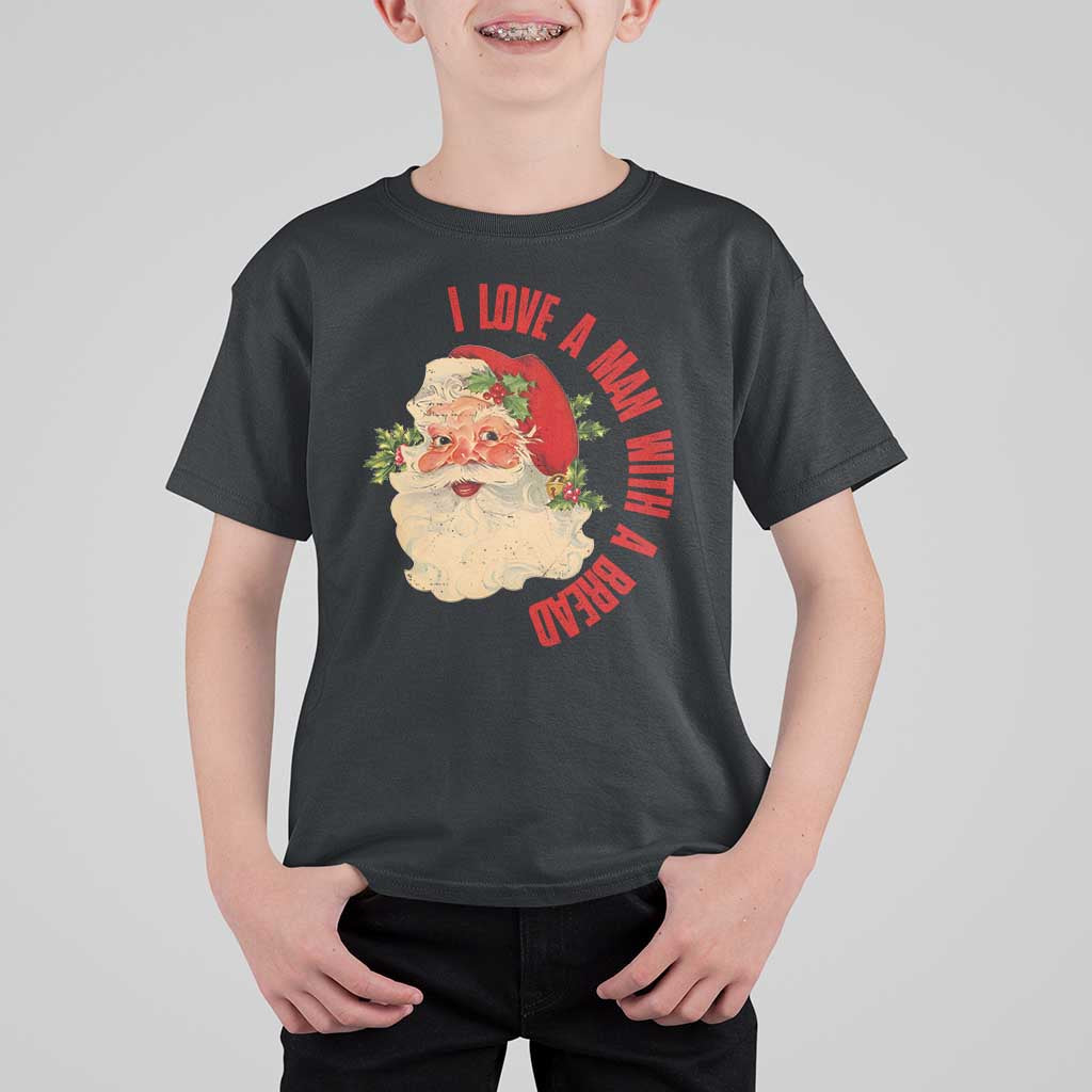 Christmas Santa T Shirt For Kid Fun Retro I Love A Man With A Beard - Wonder Print Shop