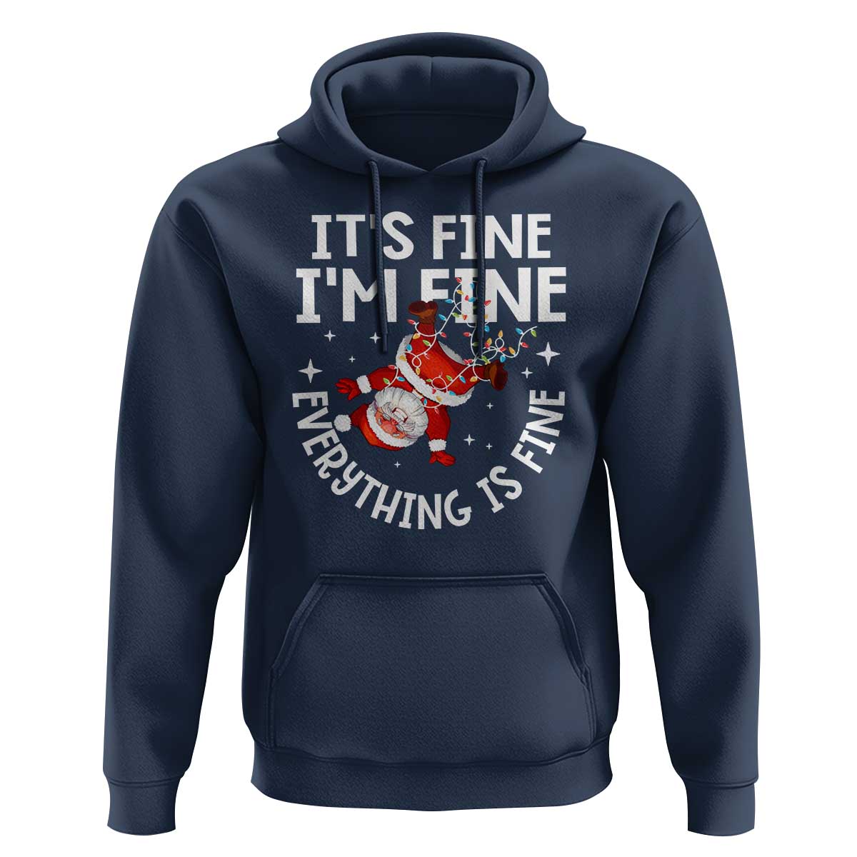 Funny Christmas Santa Hoodie It's Fine I'm Fine Everything Is Fine