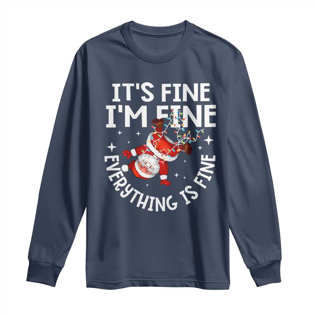 Funny Christmas Santa Long Sleeve Shirt It's Fine I'm Fine Everything Is Fine