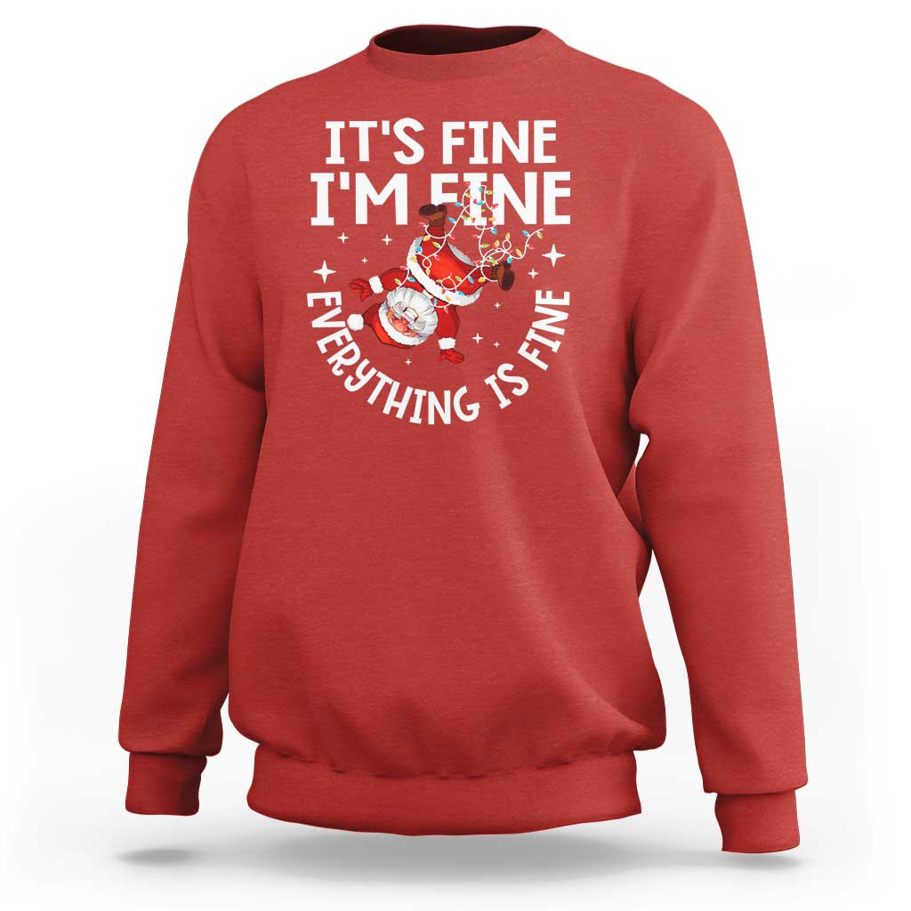 Funny Christmas Santa Sweatshirt It's Fine I'm Fine Everything Is Fine - Wonder Print Shop