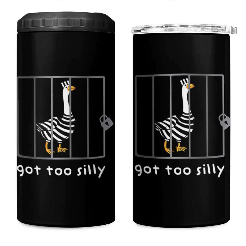 Silly Goose 4 in 1 Can Cooler Tumbler Got Too Silly