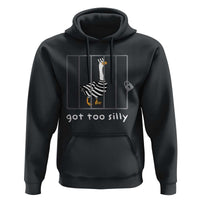 Silly Goose Hoodie Got Too Silly