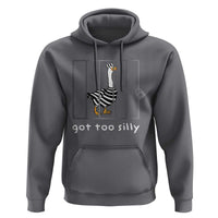 Silly Goose Hoodie Got Too Silly