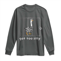 Silly Goose Long Sleeve Shirt Got Too Silly