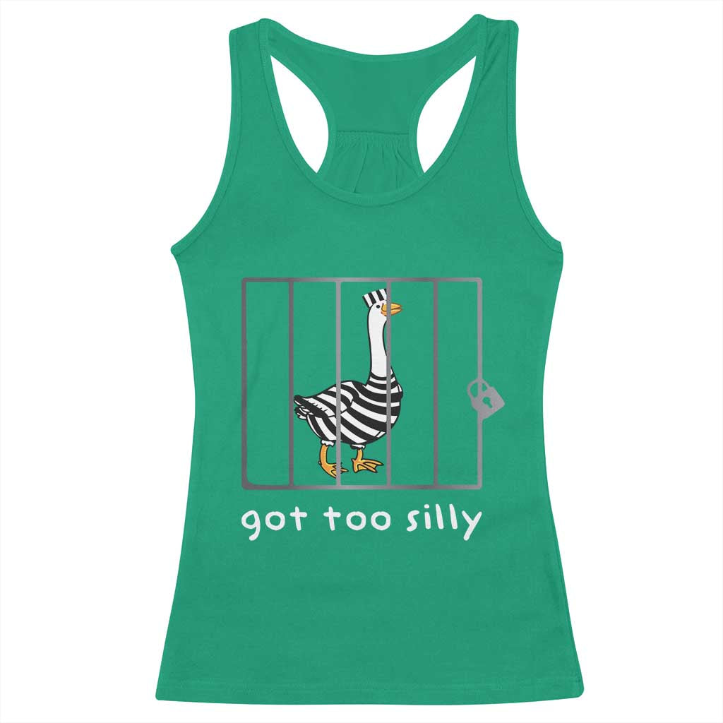 Silly Goose Racerback Tank Top Got Too Silly