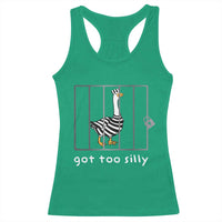 Silly Goose Racerback Tank Top Got Too Silly