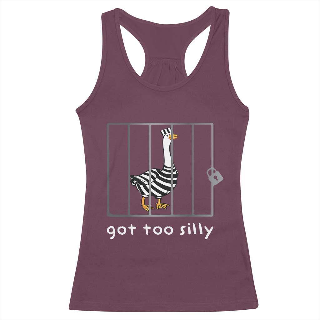 Silly Goose Racerback Tank Top Got Too Silly