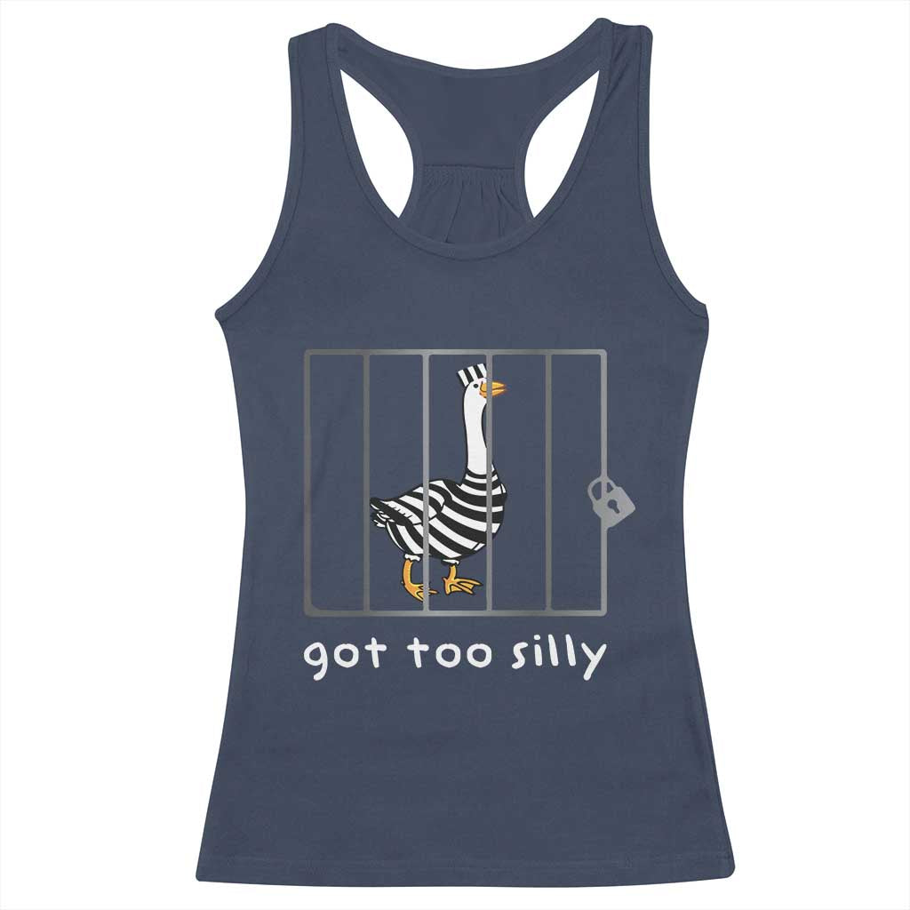 Silly Goose Racerback Tank Top Got Too Silly