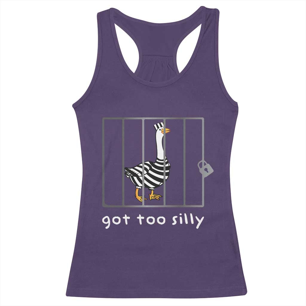 Silly Goose Racerback Tank Top Got Too Silly