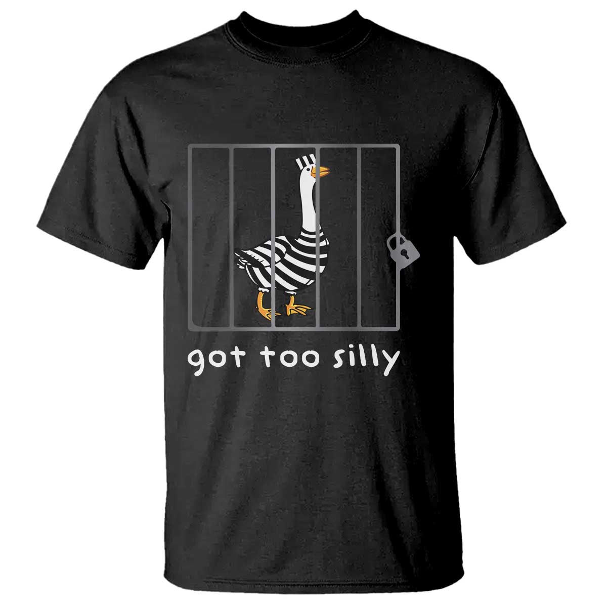 Silly Goose T Shirt Got Too Silly