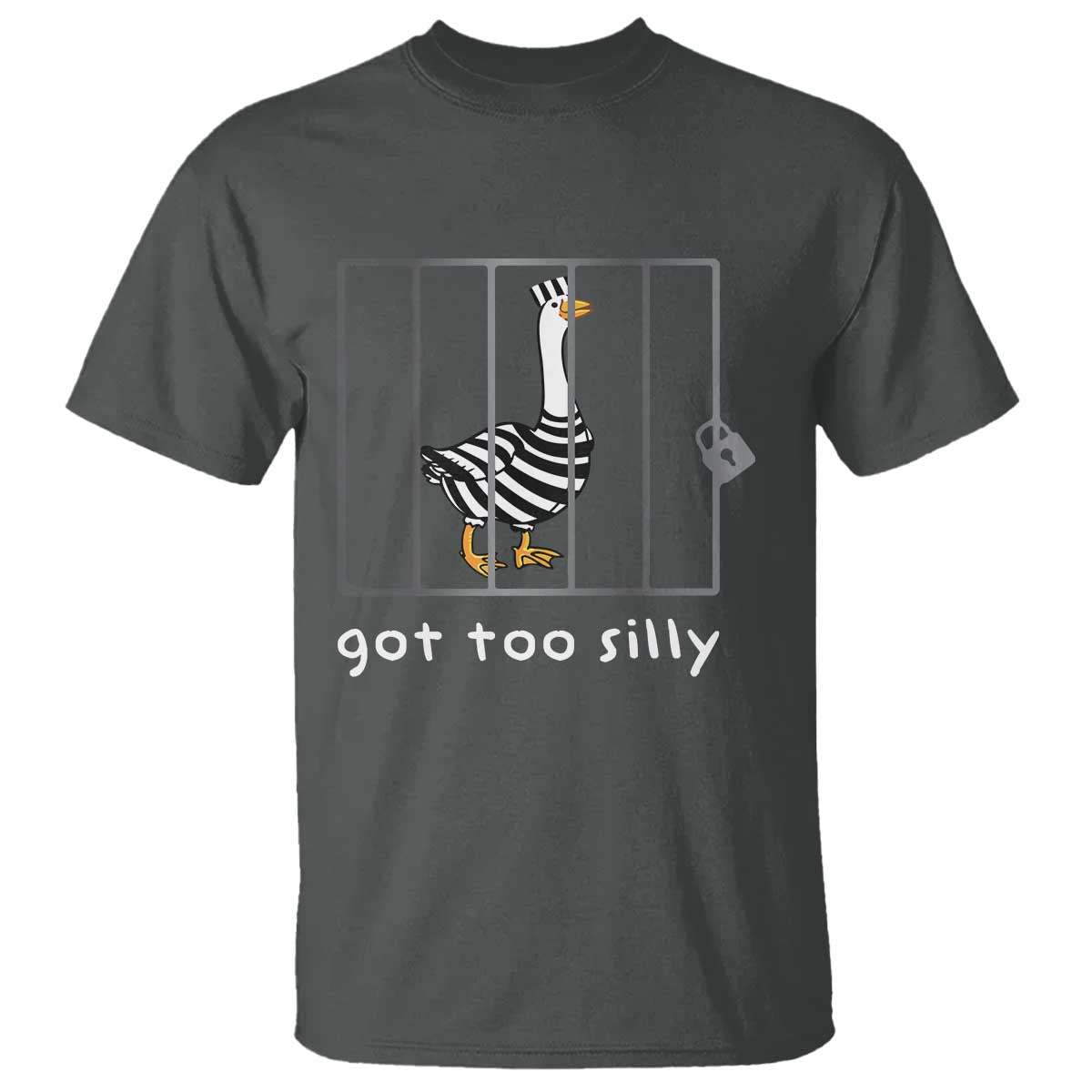 Silly Goose T Shirt Got Too Silly