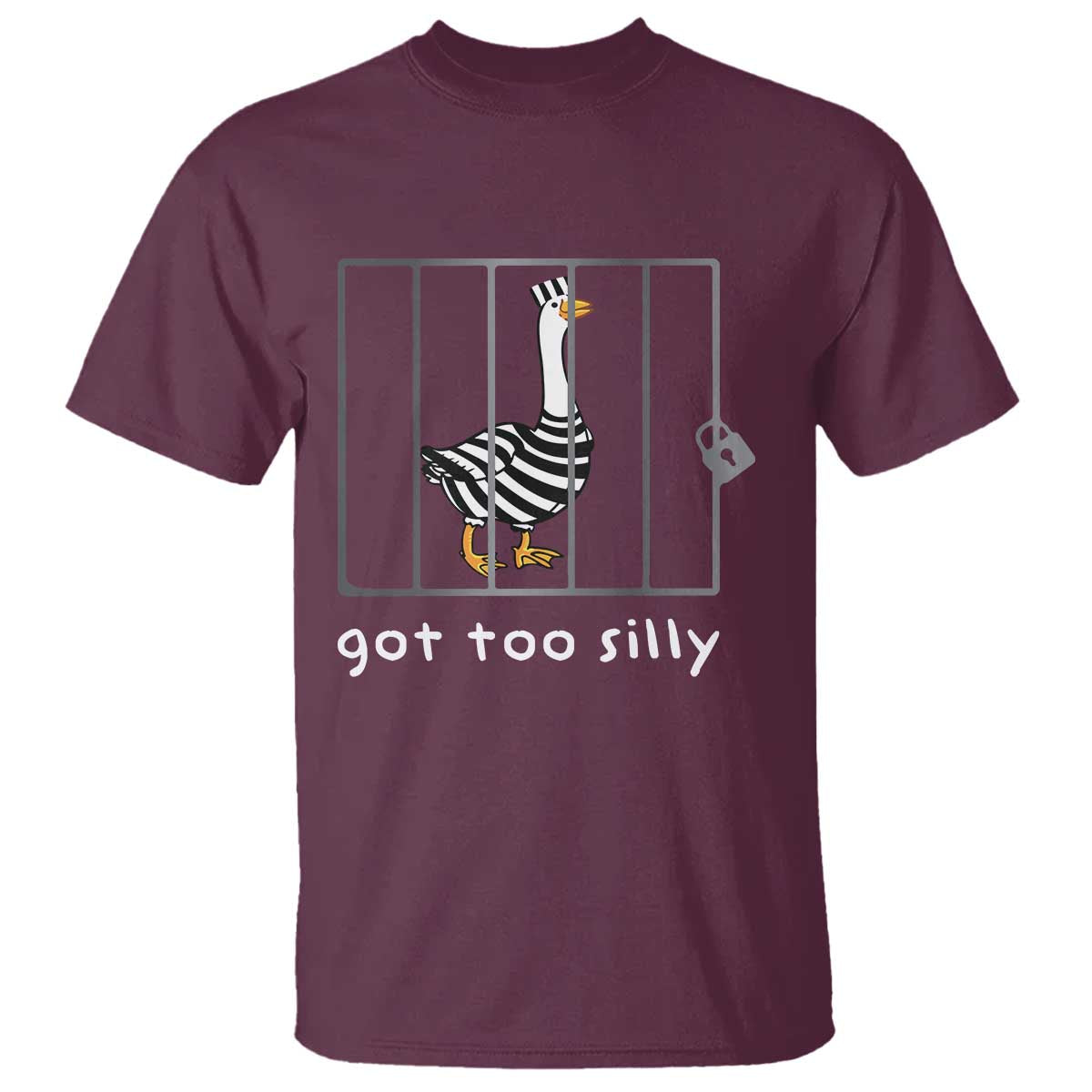 Silly Goose T Shirt Got Too Silly