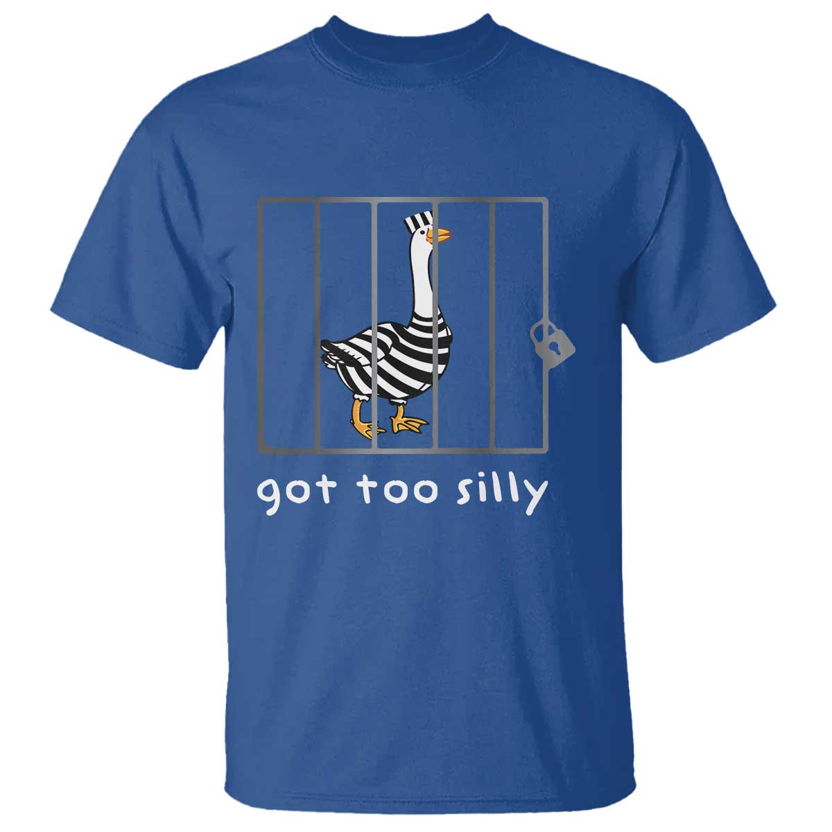 Silly Goose T Shirt Got Too Silly