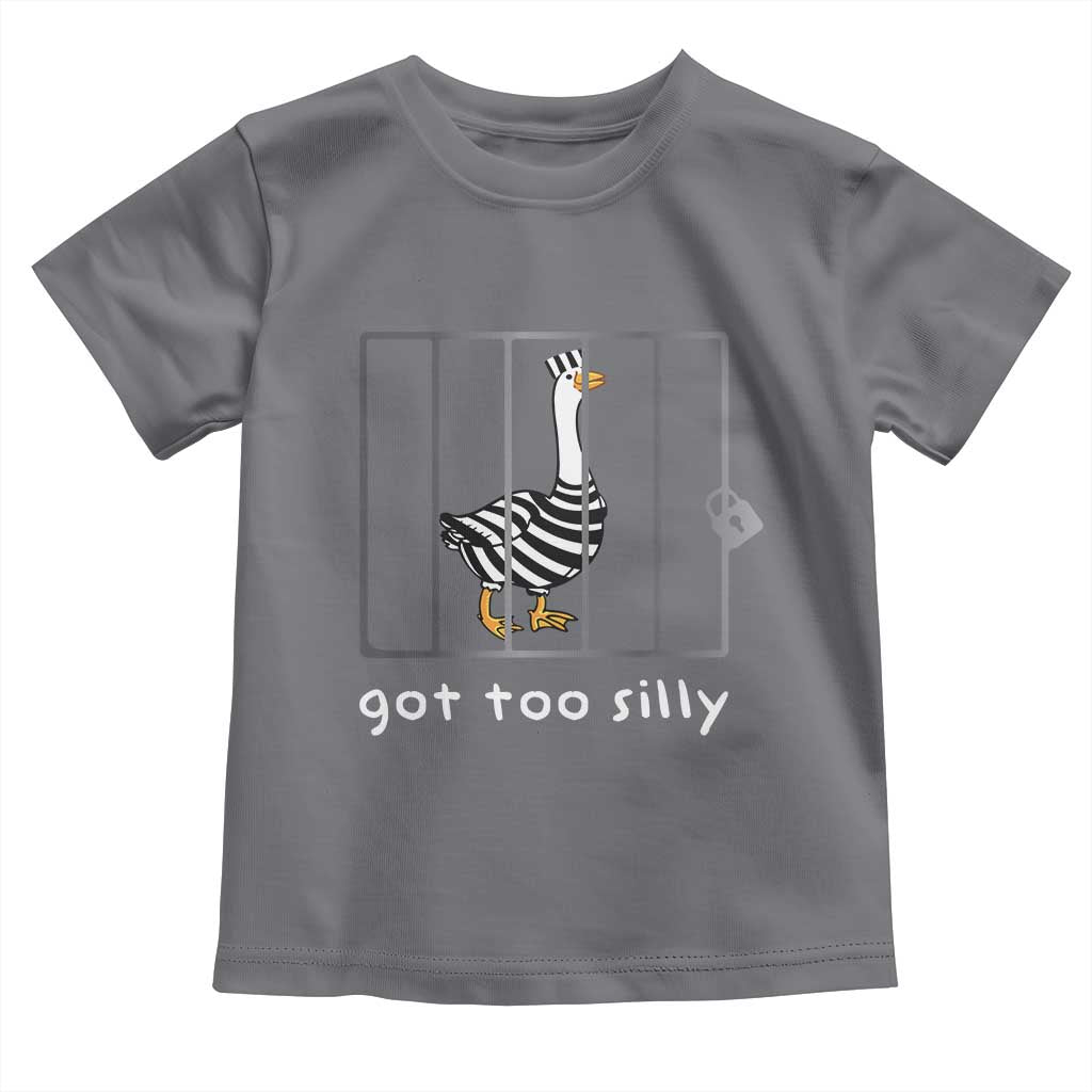 Silly Goose Toddler T Shirt Got Too Silly