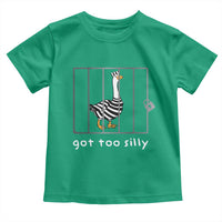 Silly Goose Toddler T Shirt Got Too Silly