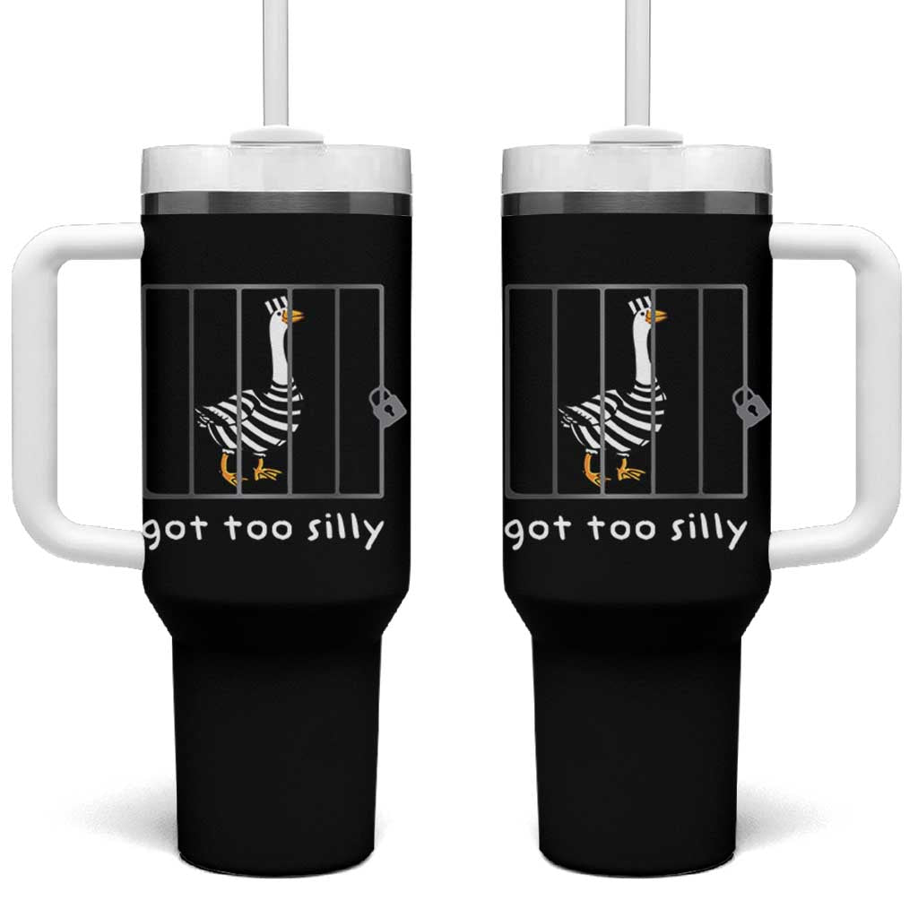 Silly Goose Tumbler With Handle Got Too Silly