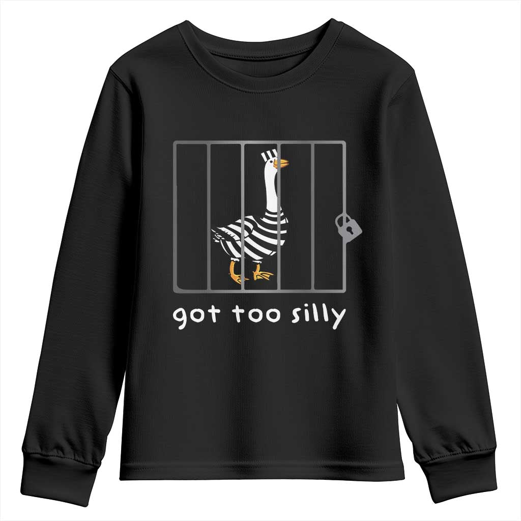Silly Goose Youth Sweatshirt Got Too Silly