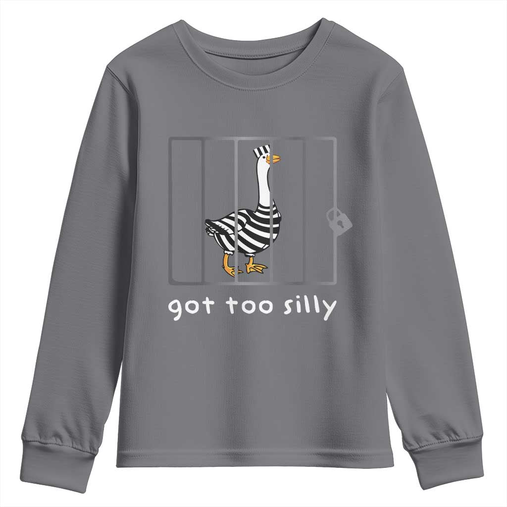 Silly Goose Youth Sweatshirt Got Too Silly