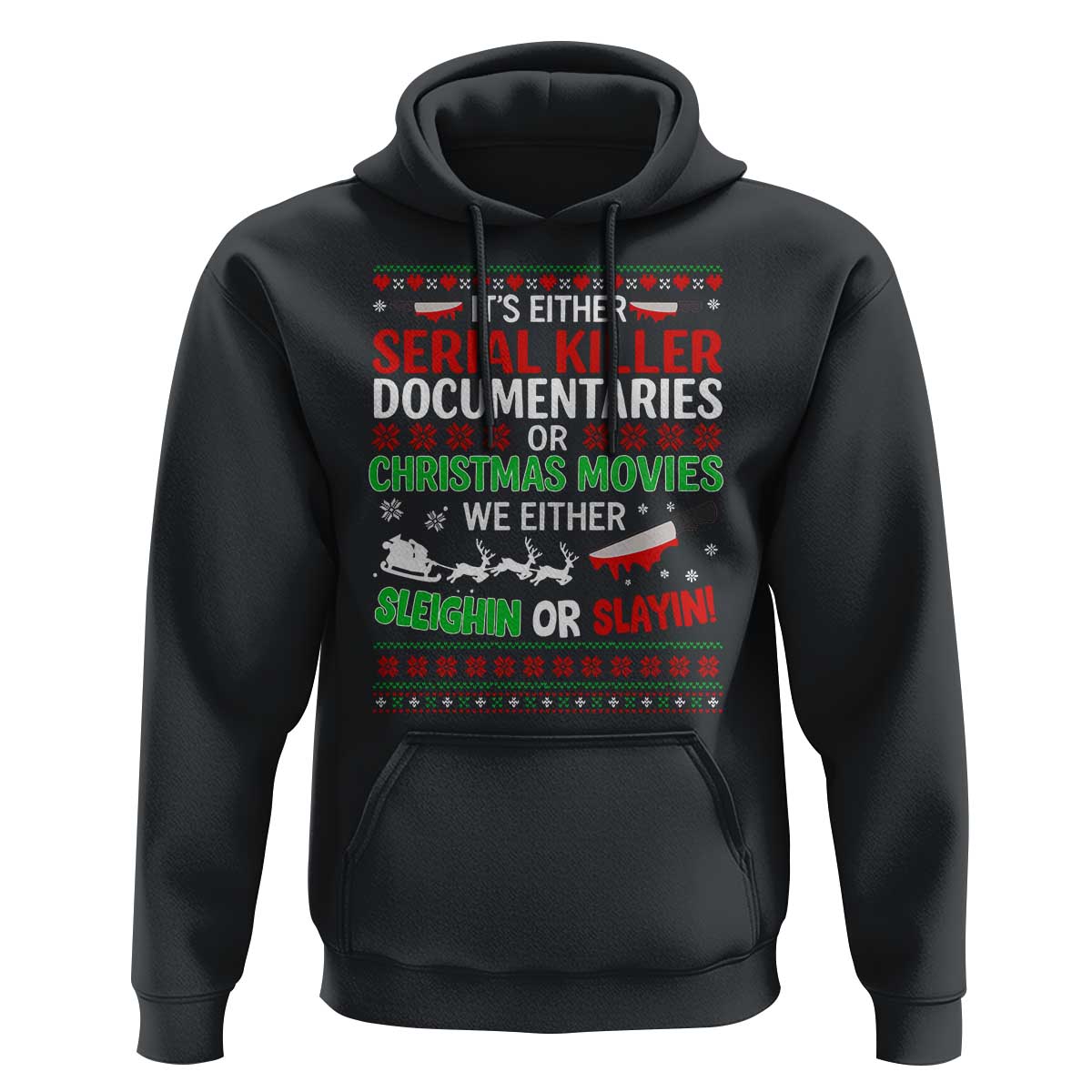 Crime Documentaries Ugly Christmas Hoodie Funny Horror Xmas Slaying Or Sleighing - Wonder Print Shop