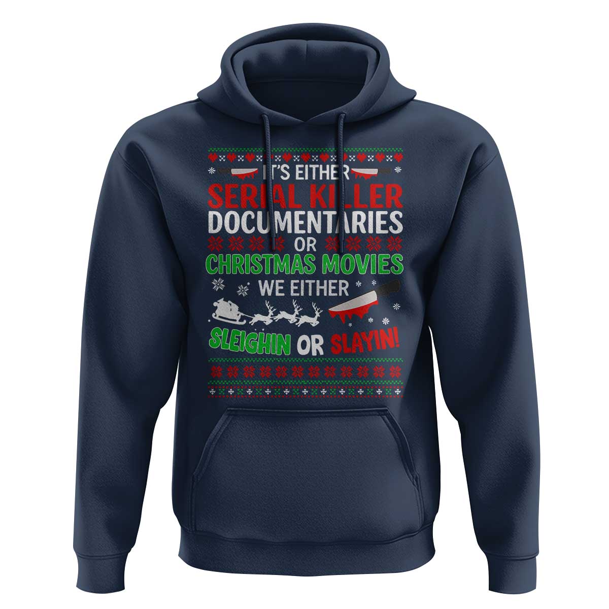 Crime Documentaries Ugly Christmas Hoodie Funny Horror Xmas Slaying Or Sleighing - Wonder Print Shop
