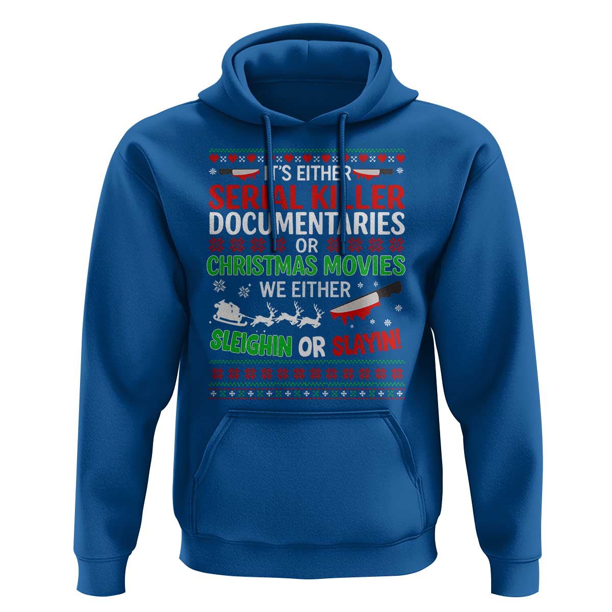 Crime Documentaries Ugly Christmas Hoodie Funny Horror Xmas Slaying Or Sleighing - Wonder Print Shop