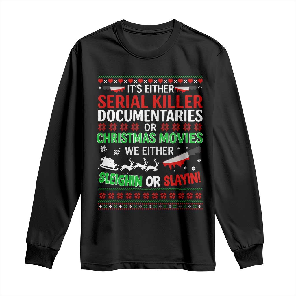 Crime Documentaries Ugly Christmas Long Sleeve Shirt Funny Horror Xmas Slaying Or Sleighing - Wonder Print Shop