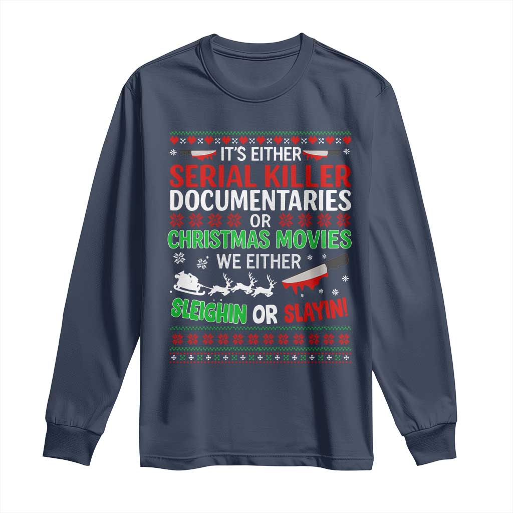 Crime Documentaries Ugly Christmas Long Sleeve Shirt Funny Horror Xmas Slaying Or Sleighing - Wonder Print Shop
