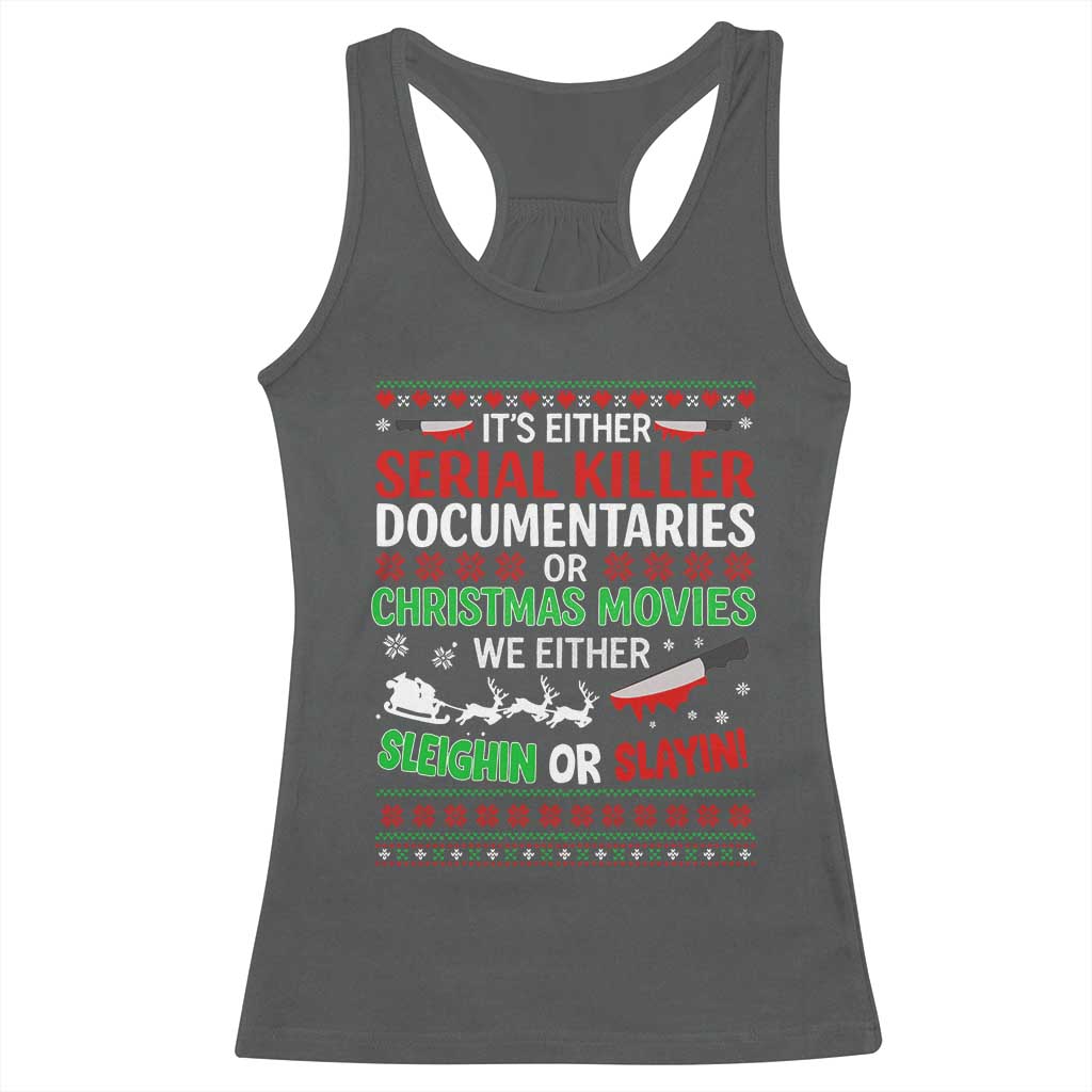 Crime Documentaries Ugly Christmas Racerback Tank Top Funny Horror Xmas Slaying Or Sleighing - Wonder Print Shop