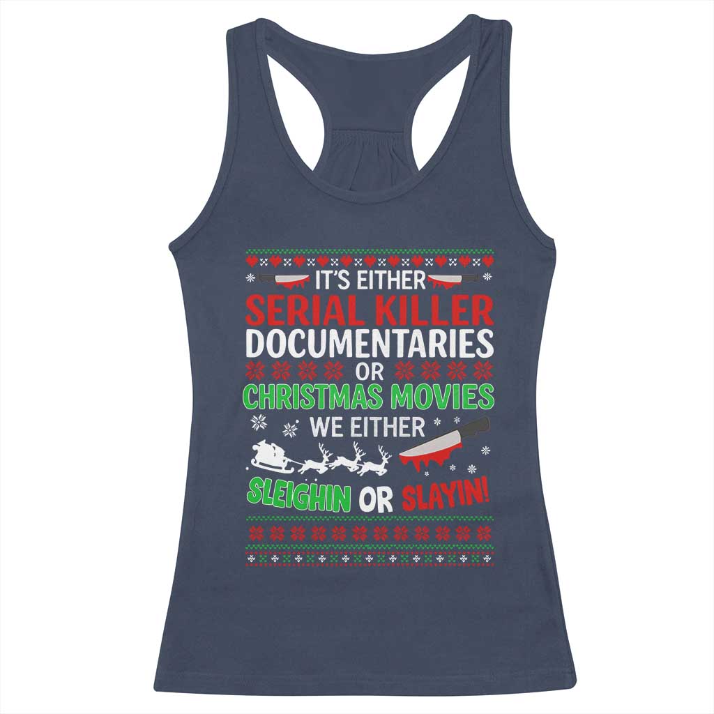 Crime Documentaries Ugly Christmas Racerback Tank Top Funny Horror Xmas Slaying Or Sleighing - Wonder Print Shop