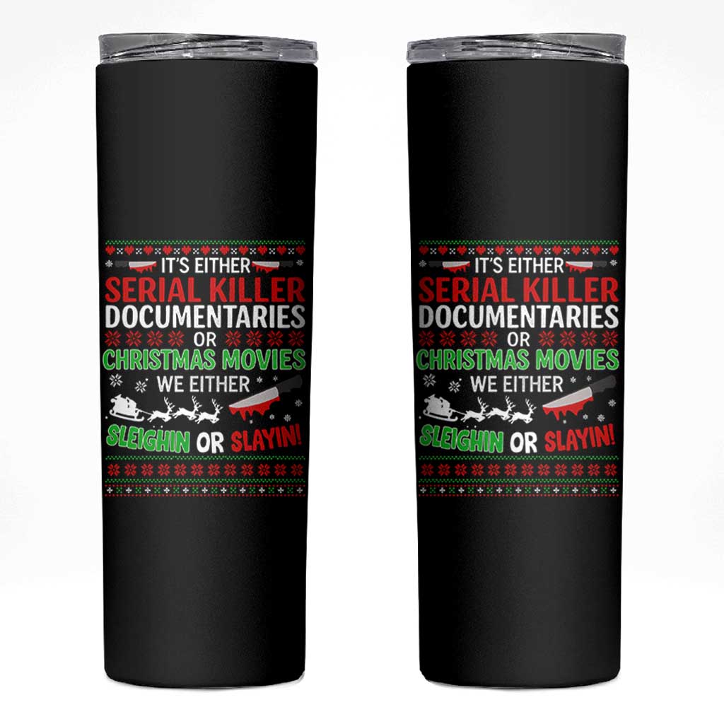 Crime Documentaries Ugly Christmas Skinny Tumbler Funny Horror Xmas Slaying Or Sleighing - Wonder Print Shop
