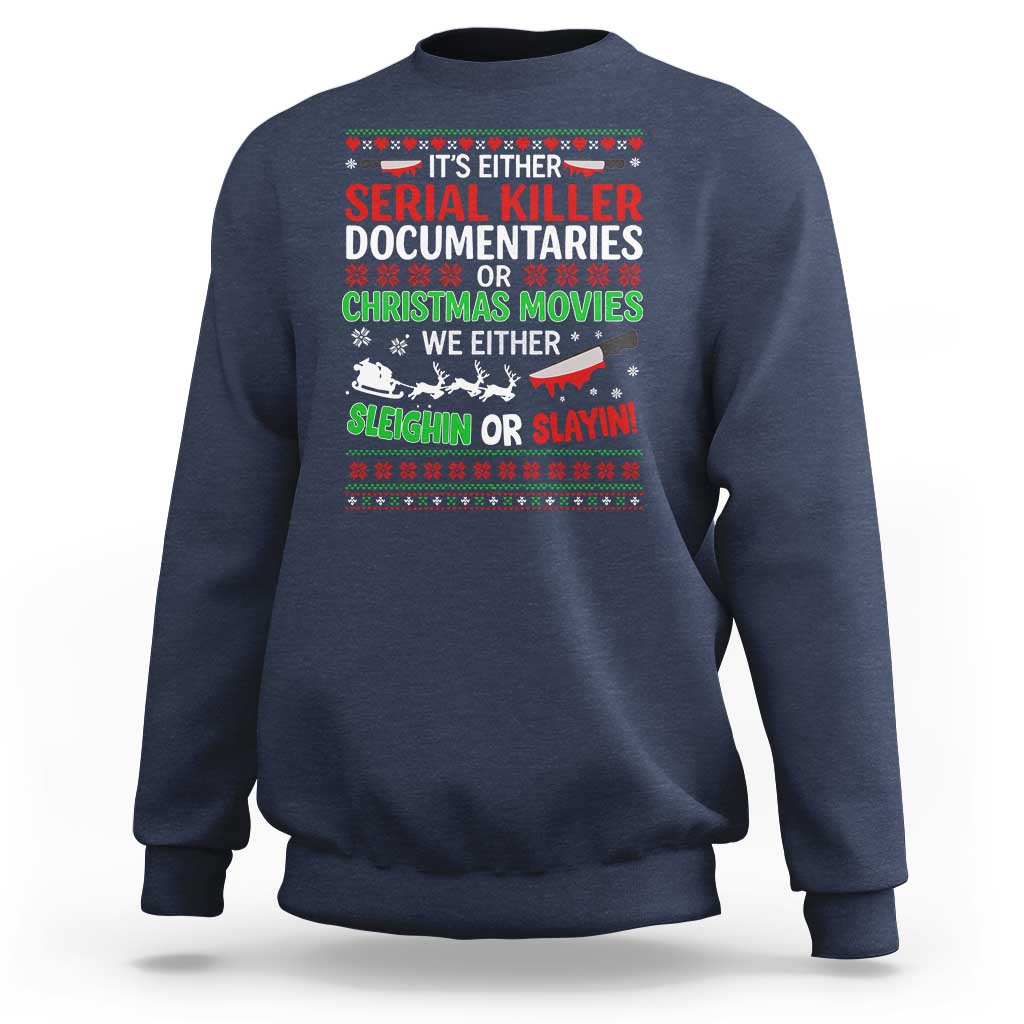 Crime Documentaries Ugly Christmas Sweatshirt Funny Horror Xmas Slaying Or Sleighing - Wonder Print Shop
