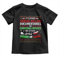 Crime Documentaries Ugly Christmas Toddler T Shirt Funny Horror Xmas Slaying Or Sleighing - Wonder Print Shop