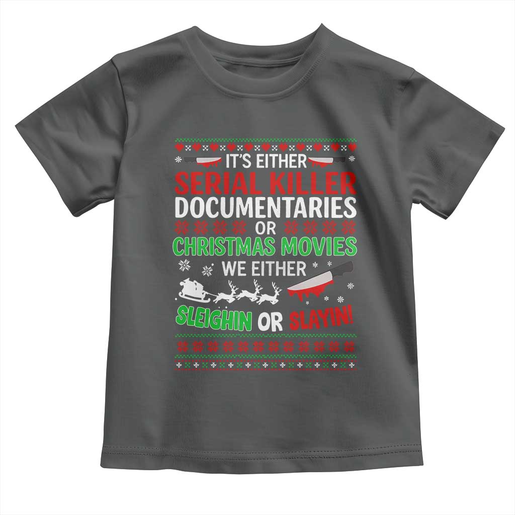 Crime Documentaries Ugly Christmas Toddler T Shirt Funny Horror Xmas Slaying Or Sleighing - Wonder Print Shop